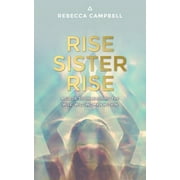 DR REBECCA CAMPBELL Rise Sister Rise : A Guide to Unleashing the Wise, Wild Woman Within (Paperback)