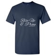 thumbnail image 1 of Rise Up And Pray Funny Graphic Tee For Christmas Sarcastic Hilarious Fit Well T shirt Xmas Birthday Gift Adult Humor T Shirt, 1 of 5