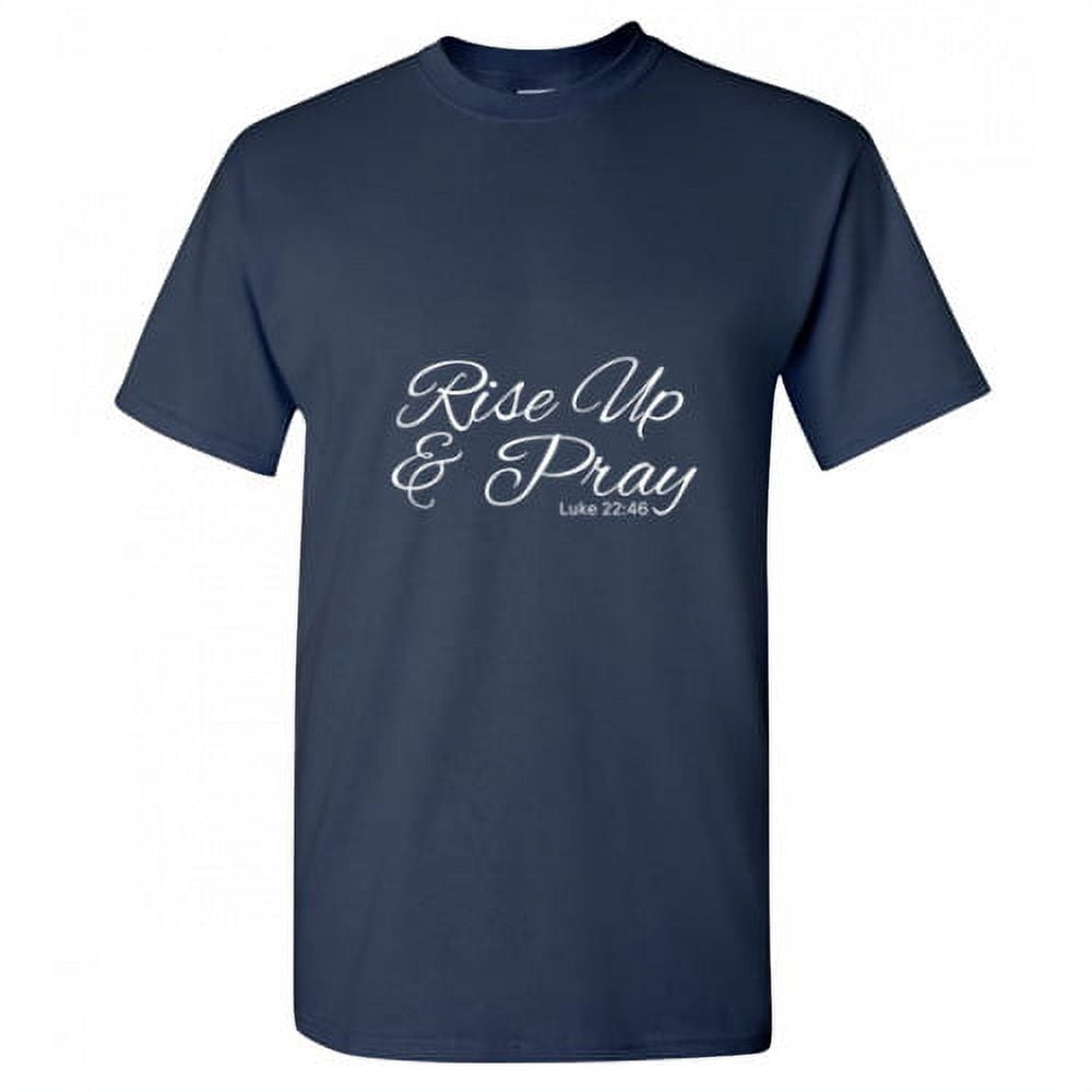 Rise Up And Pray Funny Graphic Tee For Christmas Sarcastic Hilarious ...