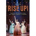 thumbnail image 1 of Rise Up!: Broadway and American Society from 'Angels in America' to 'Hamilton', (Paperback), 1 of 1
