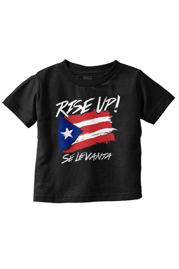 Rise Up Puerto Rican Pride Se Levanta Toddler Boy Girl T Shirt Infant Toddler Brisco Brands 24M