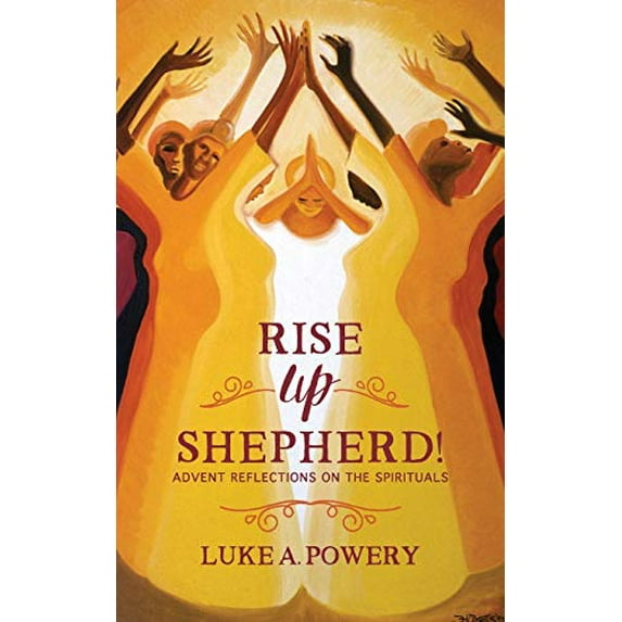 Pre-Owned Rise Up, Shepherd!: Advent Reflections on the Spirituals (Paperback) 0664260322 9780664260323