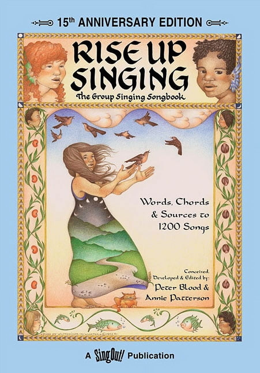 Rise Up Singing 15th Anniversary Edition Songbook 1200 Folk, Pop, and Gospel Songs with Lyrics and Guitar Chords Vocal a, (Spiral-Bound)