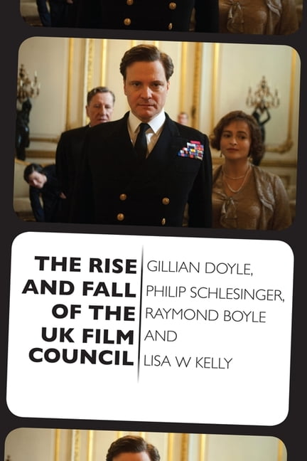 The Rise and Fall of the UK Film Council, (Paperback)