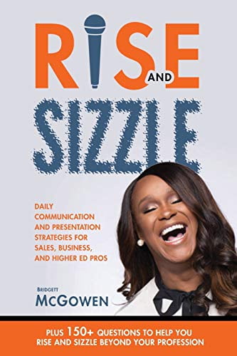 Pre-Owned Rise and Sizzle: Daily Communication and Presentation Strategies for Sales, Business, and Higher Ed Pros Paperback