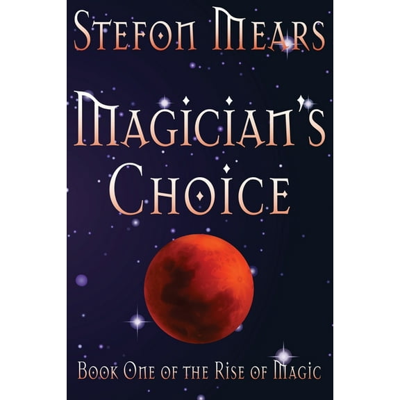 Rise of Magic Magician's Choice, Book 1, (Paperback)