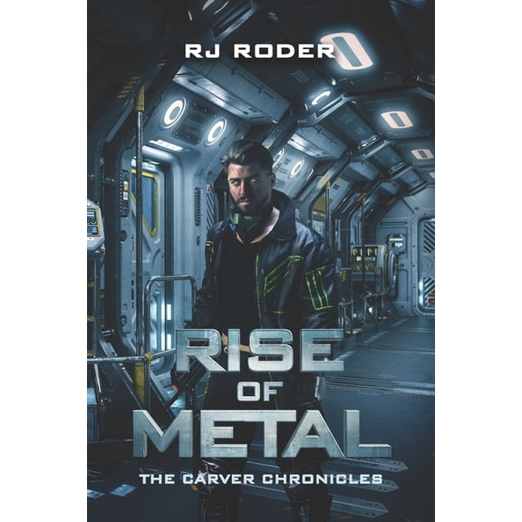Rise of Metal: The Carver Chronicles, (Paperback)