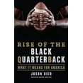 thumbnail image 1 of Pre-Owned Rise of the Black Quarterback: What It Means for America (Hardcover) 1368076629 9781368076623, 1 of 1
