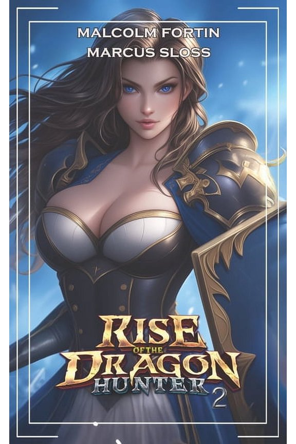 The Isekai Warrior Rise of the Dragon Hunter 2: LitRPG Harem, Book 2, (Paperback)