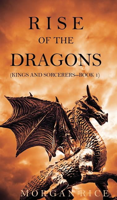 洋書 The Rise of the Dragon: Volume One Rise of the Dragons (Kings and Sorcerers--Book 1) (Hardcover