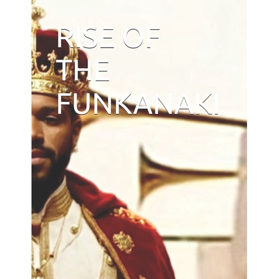 Rise of the Funkanaki Rise of the Funkanaki, Book 1, (Paperback)