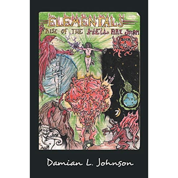 Pre-Owned Rise of the Hell Fire Storm: Book 1 (Paperback 9781098078515) by Damian L Johnson