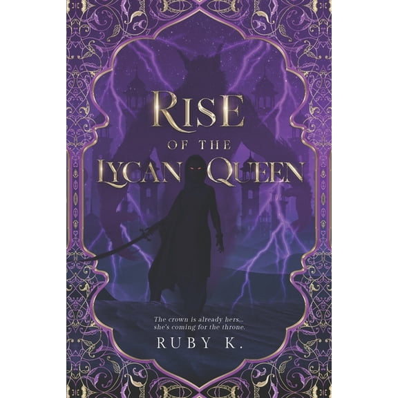 Cursed Kings Rise of the Lycan Queen: The crown is already hers...she's coming for the throne., Book 2, (Paperback)