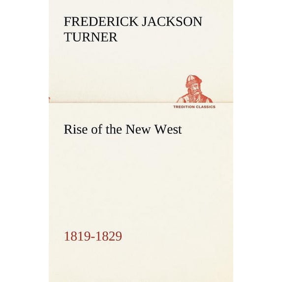 Rise of the New West, 1819-1829
