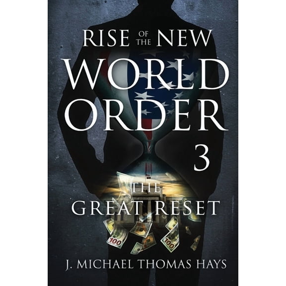 Rise of the New World Order Rise of the New World Order 3: The Great Reset, (Paperback)