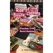 Rise of the Pirate Classes Free of Mental Manacles, Paperback