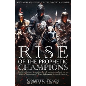 Rise of the Prophetic Champions: Alignment Strategies for the Prophet & Apostle, (Paperback)