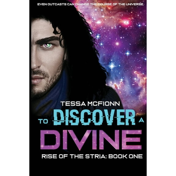 Rise of the Stria To Discover A Divine: Rise of the Stria Book One, Book 1, (Paperback)