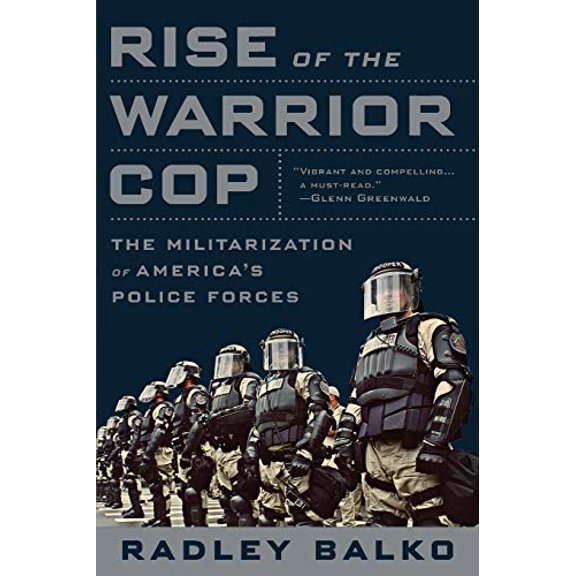 Pre-Owned Rise of the Warrior Cop: The Militarization of America's Police Forces (Paperback) 1610394577 9781610394574