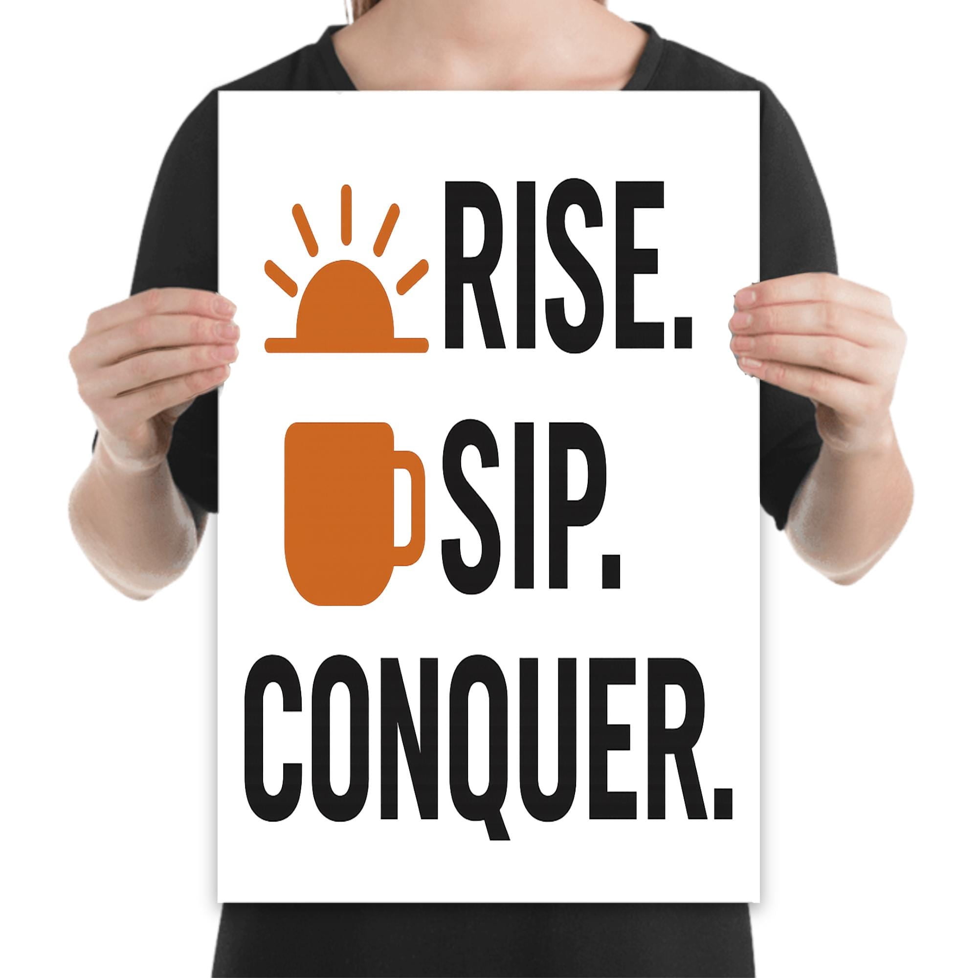 Rise sip conquer, 13x19 poster, entrepreneur office decor, modern ...