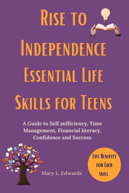 Rise to Independence Essential Life Skills for Teens: A Guide to Self ...