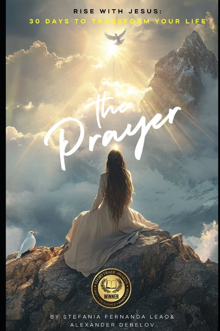 Rise with Jesus The Prayer: Rise with Jesus - 30 Days to Transform Your Life, Book 1, (Paperback)