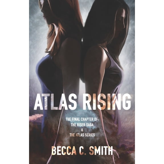 Atlas Rising Riser Saga, Atlas Series Paperback 1949877035 9781949877038 Becca C. Smith