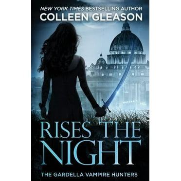 Rises The Night: The Gardella Vampire Hunters, 2