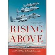 Rising Above: Gaining Perspective, Confidence and Control in Flight and Life (Hardcover)