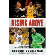 Rising Above : How 11 Athletes Overcame Challenges in Their Youth to Become Stars (Paperback)