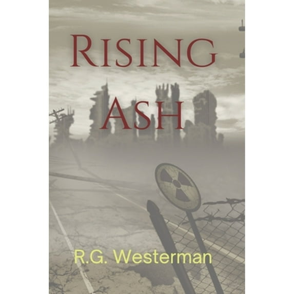 Pre-Owned Rising Ash (Paperback 9780998185026) by R G Westerman