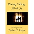 thumbnail image 1 of Rising, Falling, All of Us: New & Collected Poems (Paperback) by Thelma T Reyna, 1 of 1