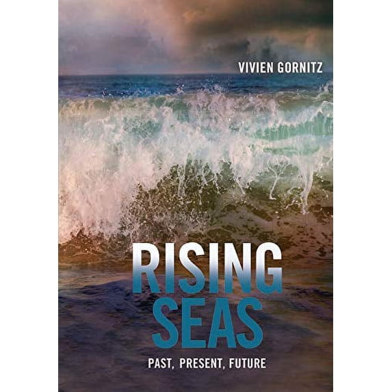 Pre-Owned Rising Seas: Past, Present, Future (Paperback) 0231147392 9780231147392
