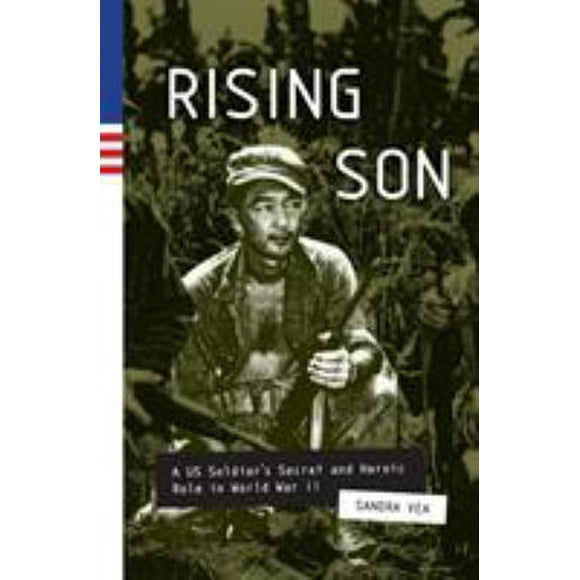 Pre-Owned Rising Son : A US Soldier's Secret and Heroic Role in World War II 9781632172419