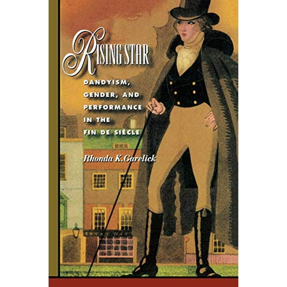 Pre-Owned Rising Star: Dandyism, Gender, and Performance in the Fin de Siecle Paperback
