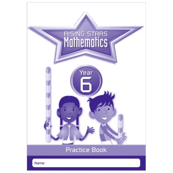 Rising Stars Mathematics Year 6 Practice Bookyear 6 (Paperback)