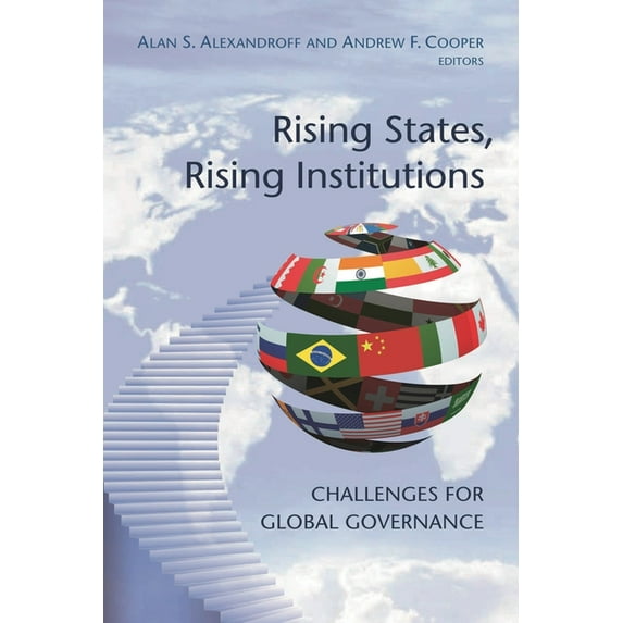 Rising States, Rising Institutions: Challenges for Global Governance, (Paperback)