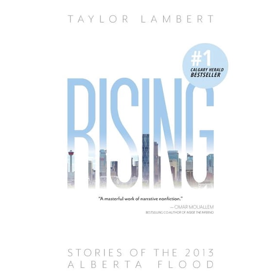 Rising: Stories of the 2013 Alberta Flood, (Paperback)