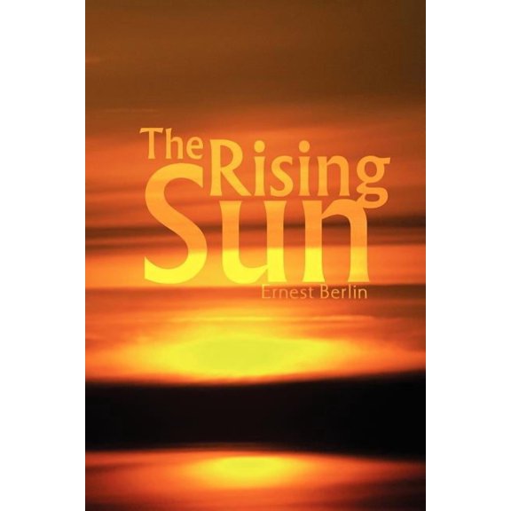 The Rising Sun (Paperback) by Ernest Berlin