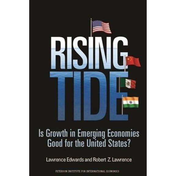 Pre-Owned Rising Tide: Is Growth in Emerging Economies Good for the United States? (Paperback) 0881325007 9780881325003