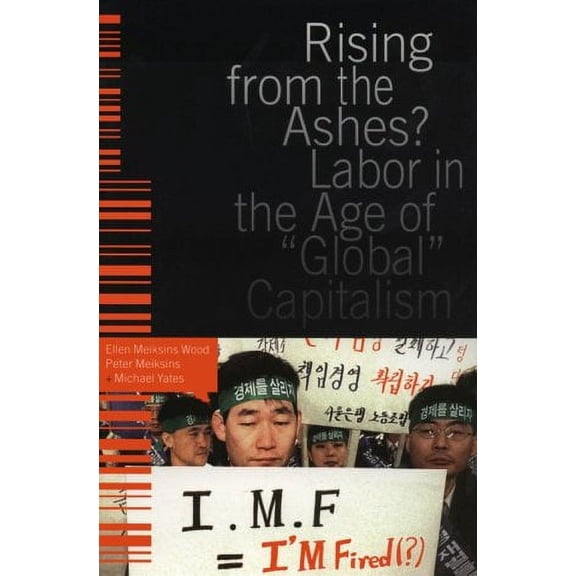 Pre-Owned Rising from the Ashes?: Labor in the Age of Global Capitalism (Paperback) 0853459398 9780853459392