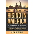 thumbnail image 1 of Pre-Owned Rising in America: What it Takes to Succeed in a Land of Opportunity (Paperback) 1696032636 9781696032636, 1 of 1