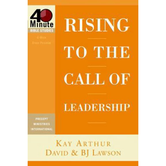 Pre-Owned Rising to the Call of Leadership (40-Minute Bible Studies) (Paperback) 1400074142 9781400074143