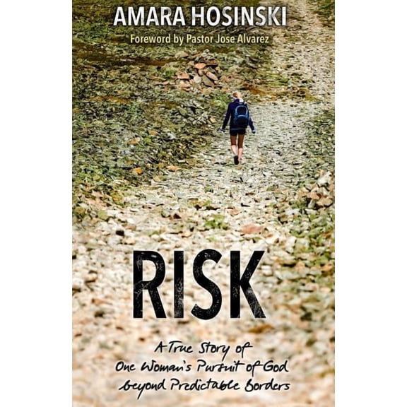 Risk : A True Story of One Woman's Pursuit of God Beyond Predictable Borders (Paperback)