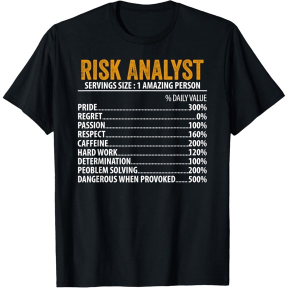 Risk Analyst for Men Women Nutrition Facts Risk Analyst T-Shirt