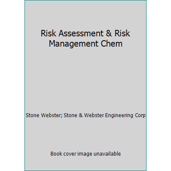 Pre-Owned Risk Assessment and Risk Management for the Chemical Process Industry: Stone and Webster Engineering Corporation (Hardcover) 0442234384 9780442234386