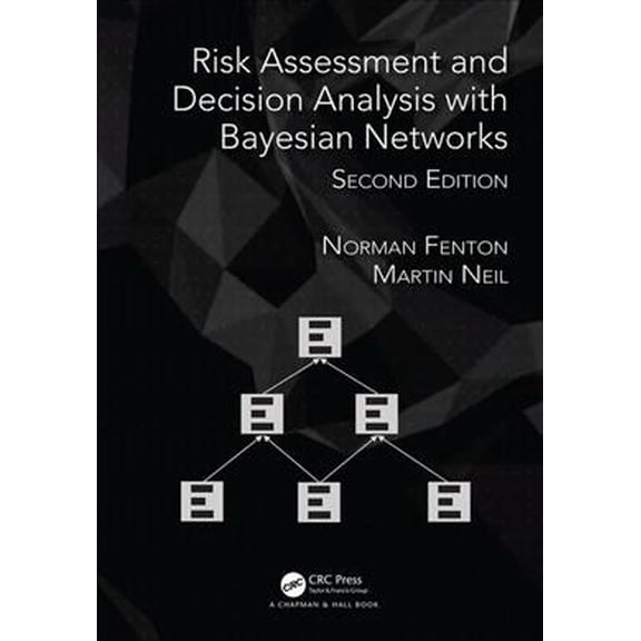 Pre-Owned Risk Assessment and Decision Analysis with Bayesian Networks (Hardcover)