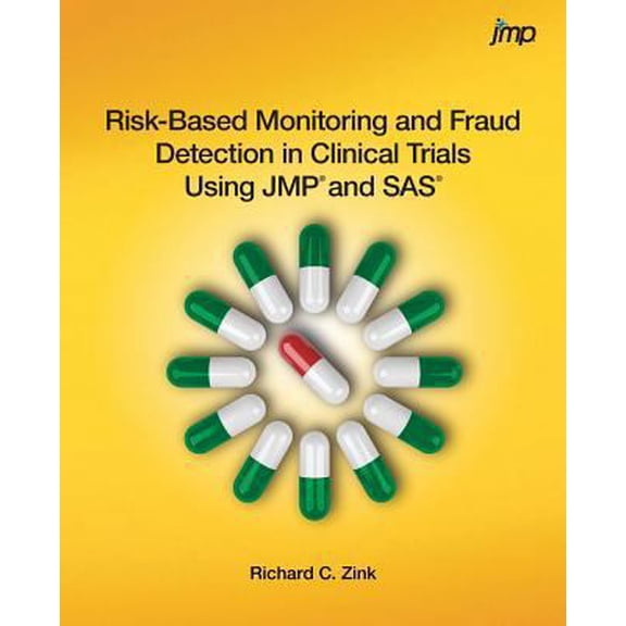 Pre-Owned Risk-Based Monitoring and Fraud Detection in Clinical Trials Using JMP and SAS (Paperback) 1612909914 9781612909912