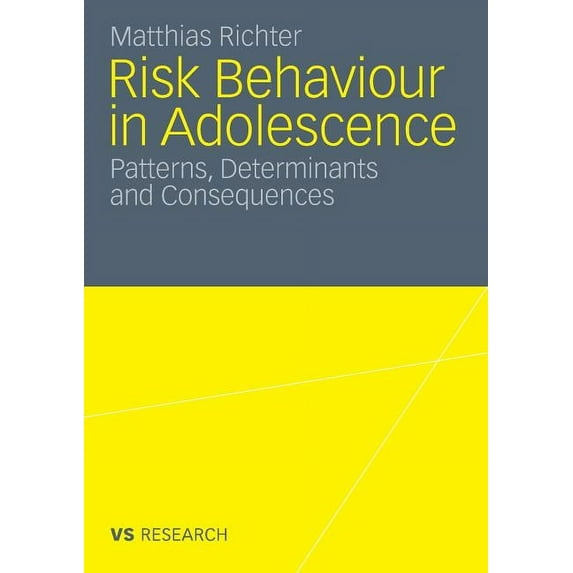Risk Behaviour in Adolescence: Patterns, Determinants and Consequences, (Paperback)