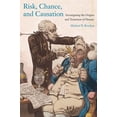 thumbnail image 1 of Risk, Chance, and Causation: Investigating the Origins and Treatment of Disease, (Paperback), 1 of 1